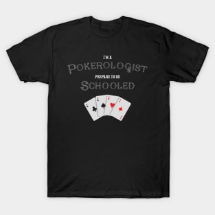 Pokerologist is a great poker player T-Shirt